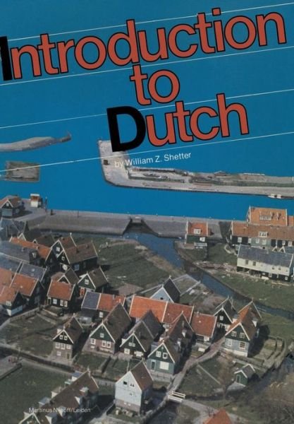 William Z. Shetter · A Practical Grammar Introduction to Dutch (Paperback Book) [Softcover reprint of the original 1st ed. 1984 edition] (1984)