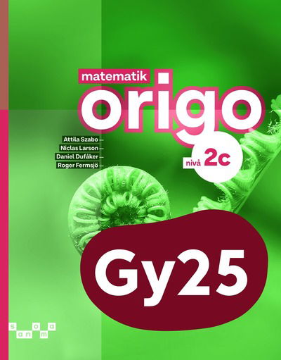 Cover for Attila Szabo, Niclas Larson, Daniel Dufåker, Roger Fermsjö · Matematik Origo nivå 2c (Paperback Book) (2025)