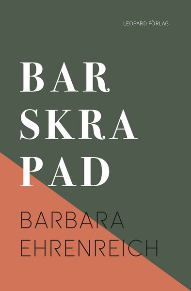 Cover for Barbara Ehrenreich · Barskrapad : konsten att hanka sig fram (Book) (2019)