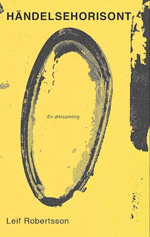 Cover for Leif Robertsson · Händelsehorisont : en diktsamling (Paperback Book) (2023)