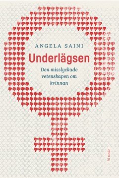 Cover for Angela Saini · Underlägsen : den misslyckade vetenskapen om kvinnan (ePUB) (2020)