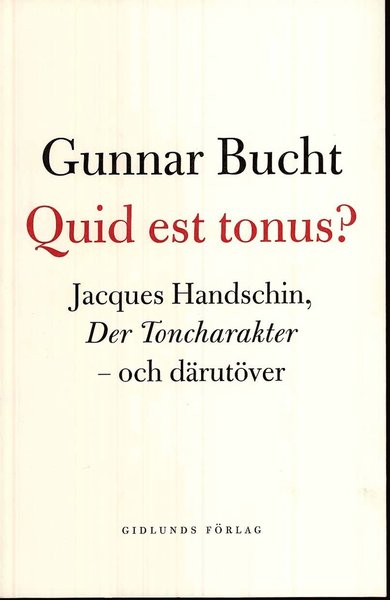 Cover for Gunnar Bucht · Quid est tonus? : Jacques Handschin, Der Toncharakter - och därutöver (Buch) (2009)