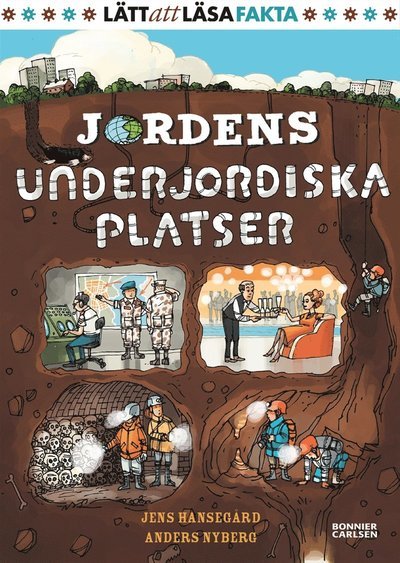 Jordens fakta: Jordens underjordiska platser - Jens Hansegård - Bøker - Bonnier Carlsen - 9789179750787 - 1. juli 2020