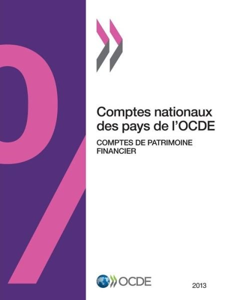 Cover for Oecd Organisation for Economic Co-operation and Development · Comptes Nationaux Des Pays De L'ocde, Comptes De Patrimoine Financier 2013: Edition 2013 (Volume 2013) (French Edition) (Paperback Book) [French edition] (2014)