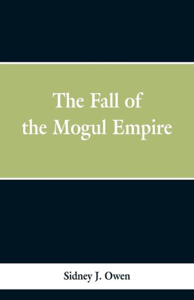 Cover for Sidney J Owen · The Fall of the Mogul Empire (Paperback Book) (2019)