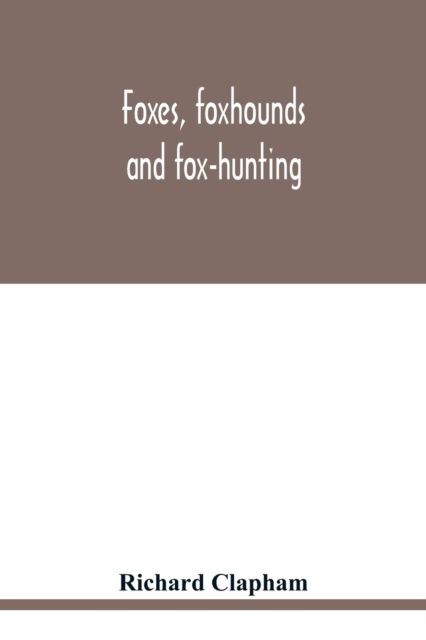 Cover for Richard Clapham · Foxes, foxhounds and fox-hunting (Paperback Book) (2020)