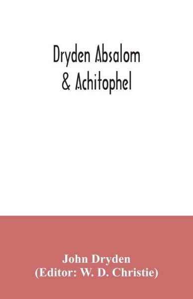 Dryden Absalom & Achitophel - John Dryden - Livres - Alpha Edition - 9789354034787 - 3 juillet 2020