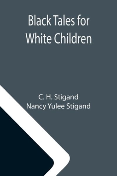 Cover for C H Stigand · Black Tales for White Children (Paperback Book) (2021)