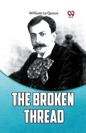 Cover for William Le Queux · The Broken Thread (Edition2023) (Paperback Book) (2023)