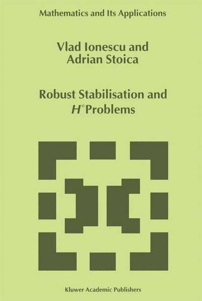 Cover for Vlad Ionescu · Robust Stabilisation and H_ Problems - Mathematics and Its Applications (Taschenbuch) [Softcover reprint of the original 1st ed. 1999 edition] (2012)