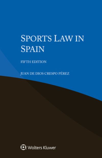 Cover for Juan de Dios Crespo Perez · Sports Law in Spain (Paperback Book) [5th edition] (2024)