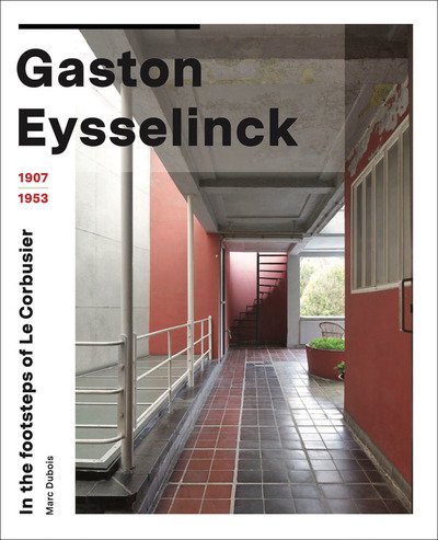 Cover for Marc Dubois · Gaston Eysselinck 1907-1953: In the Footsteps of Le Corbusier - 10/Gallery of the Arts (Hardcover bog) (2020)
