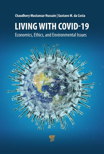 Cover for Chaudhery Mustansar Hussain · Living with Covid-19: Economics, Ethics, and Environmental Issues (Hardcover Book) (2021)