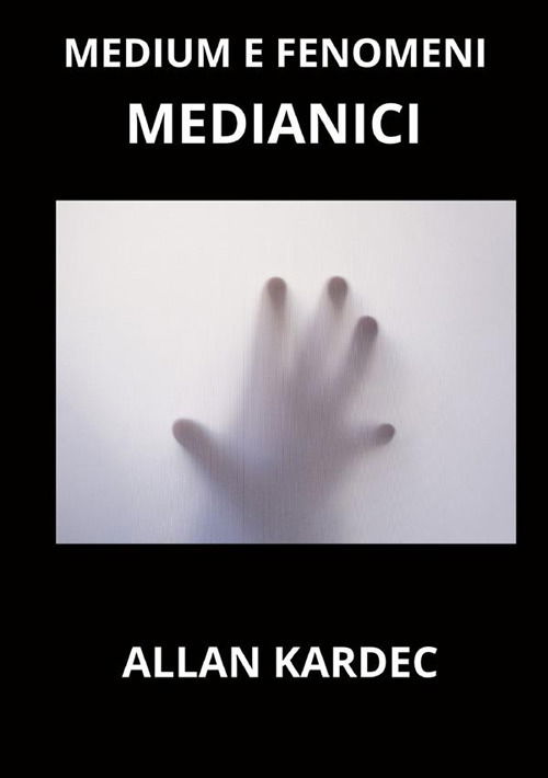 Cover for Allan Kardec · Medium E Fenomeni Medianici (Book)