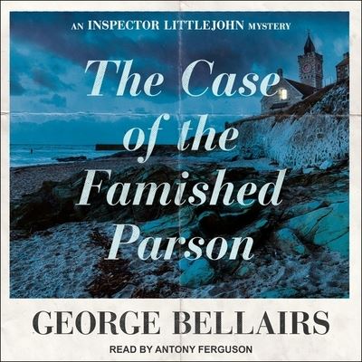 Cover for George Bellairs · The Case of the Famished Parson (CD) (2019)