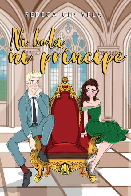 Cover for Rebeca Cid Vela · Ni boda, ni principe (Paperback Book) (2021)