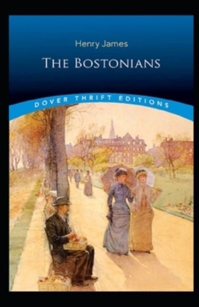 Cover for Henry James · The Bostonians: Classic Original Edition By Henry James (Annotated) (Paperback Bog) (2022)
