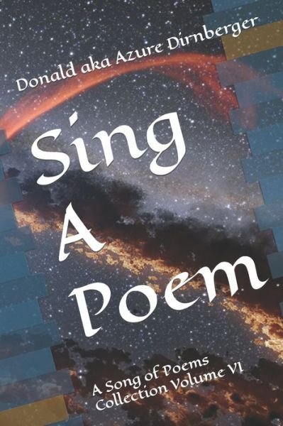 Cover for Donald Aka Azure Dirnberger · Sing A Poem: A Song of Poems Collection Volume VI (Pocketbok) (2021)