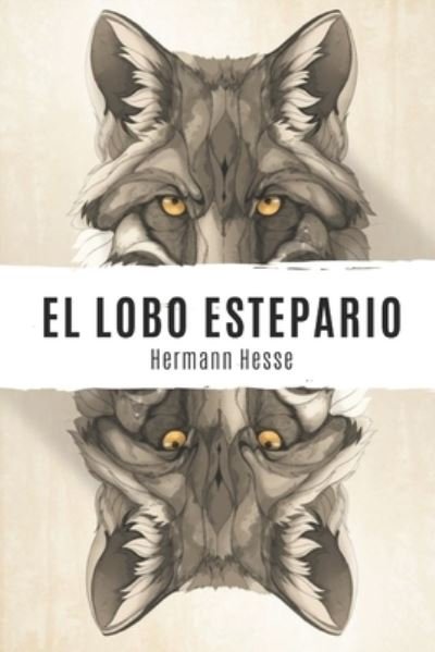 Cover for Hermann Hesse · El Lobo Estepario (Taschenbuch) (2021)