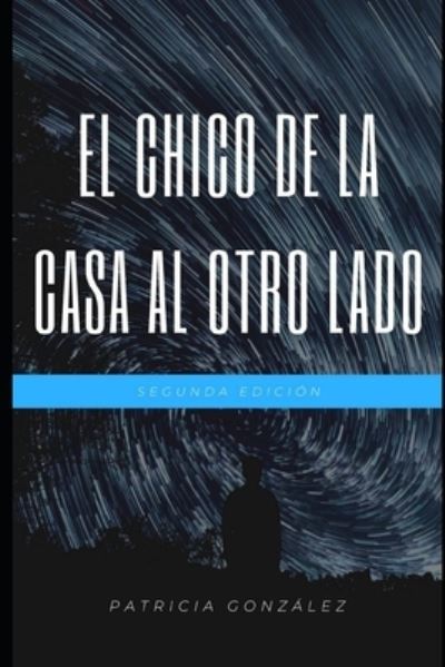 Cover for Patricia Gonzalez · El chico de la casa al otro lado (Taschenbuch) (2020)