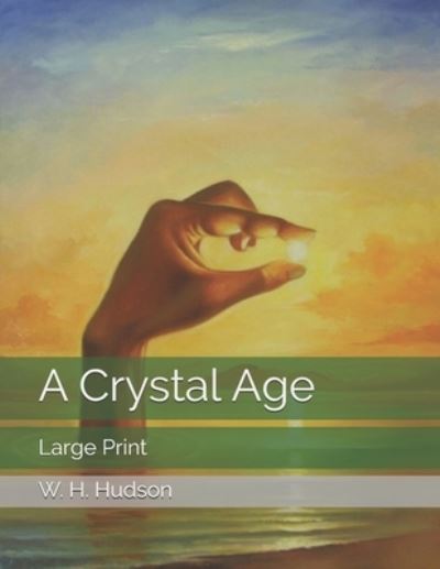 Cover for W H Hudson · A Crystal Age (Paperback Book) (2021)