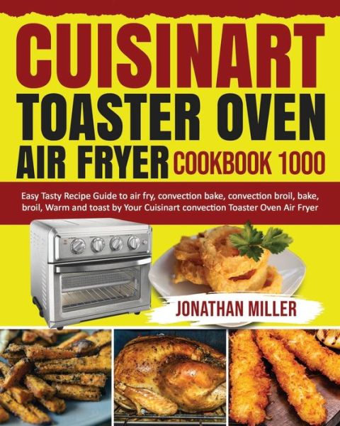 Cover for Jonathan Miller · Cuisinart Toaster Oven Air Fryer Cookbook 1000 (Paperback Book) (2020)