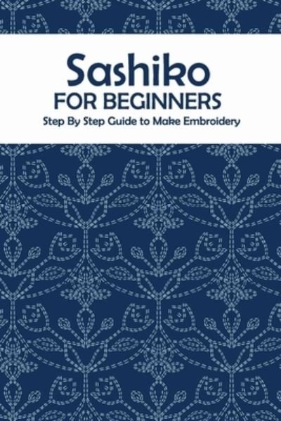 Cover for Prentiss Barksdale · Sashiko for Beginners (Paperback Book) (2021)
