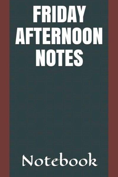 Cover for Notebook · Friday Afternoon Notes (Paperback Book) (2020)