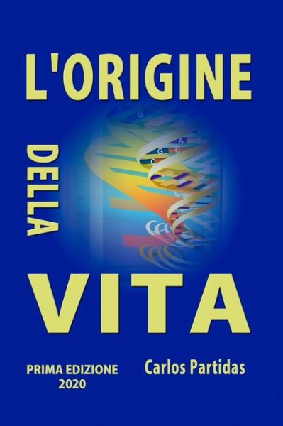 L'Origine Della Vita - Carlos L Partidas - Böcker - Independently Published - 9798639386787 - 22 april 2020