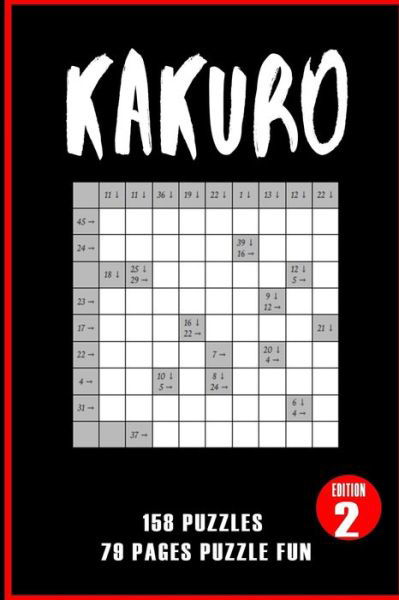 Kakuro 158 Puzzles 79 Pages Puzzle Fun Edition 2 - Gdimido Art - Books - Independently Published - 9798656231787 - June 22, 2020