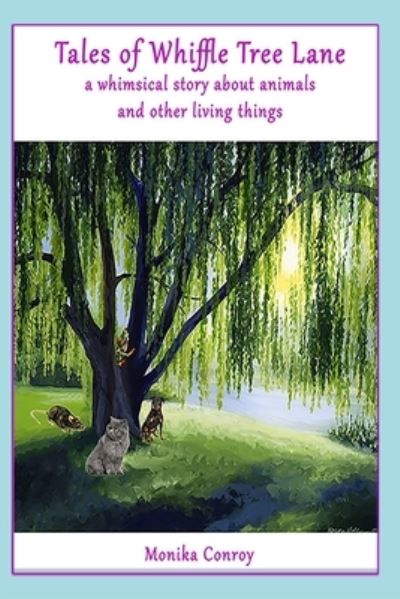 Tales of Whiffle Tree Lane - Monika Conroy - Książki - Independently Published - 9798656819787 - 25 czerwca 2020