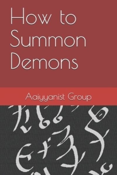 Cover for Aaiyyanist Group · How to Summon Demons (Paperback Book) (2020)