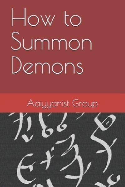 Cover for Aaiyyanist Group · How to Summon Demons (Taschenbuch) (2020)