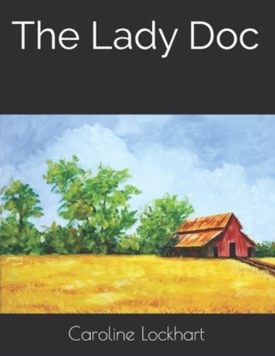 Cover for Caroline Lockhart · The Lady Doc (Taschenbuch) (2021)