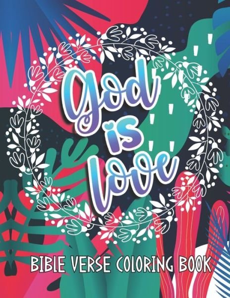 Cover for Bliss Coloring Publishing · Bible Verse Coloring Book: 50 Bible Verse Quotes, Scripture With Beautiful Floral Backgrounds - Motivational and Inspirational Scripture Verses (Paperback Book) (2021)
