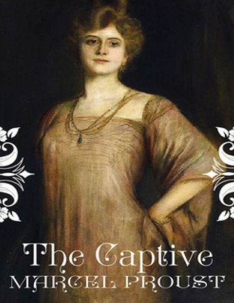 Cover for Marcel Proust · The Captive (Annotated) (Paperback Bog) (2021)