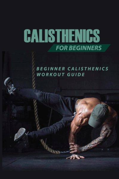 Cover for Elana Waston · Calisthenics For Beginners (Paperback Book) (2021)