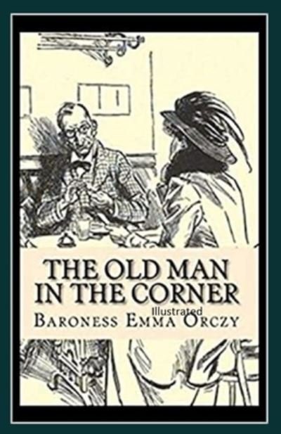 Cover for Emmuska Orczy · Old Man in the Corner Illustrated (N/A) (2021)