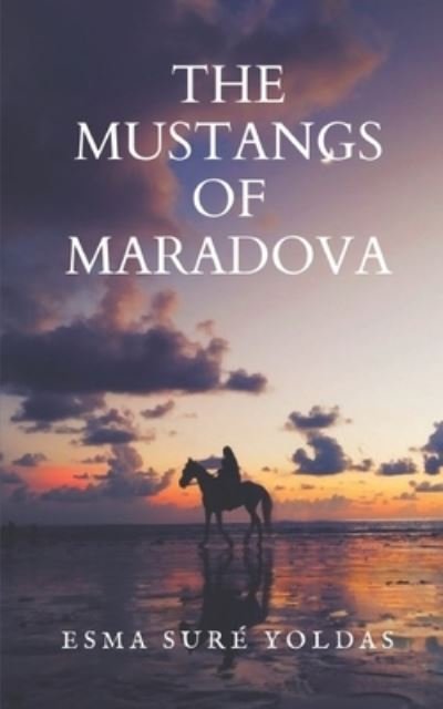 Cover for Esma Sure Yoldas · The Mustangs of Maradova (Taschenbuch) (2021)