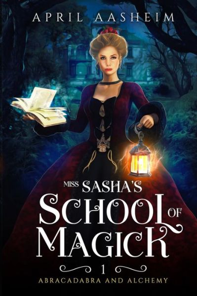 Cover for April Aasheim · Abracadabra and Alchemy - Miss Sasha's School of Magick (Paperback Book) (2022)