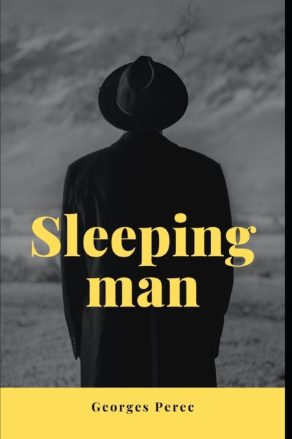 Sleeping man - Georges Perec - Kirjat - Independently Published - 9798831247787 - lauantai 21. toukokuuta 2022