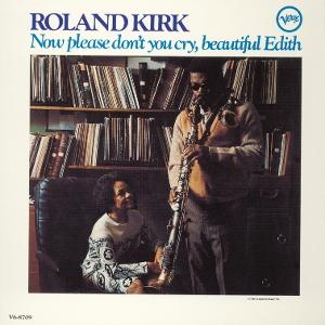 Cover for Roland Kirk · Now Please Don't You Cry, Beautiful Edith (LP) (2025)