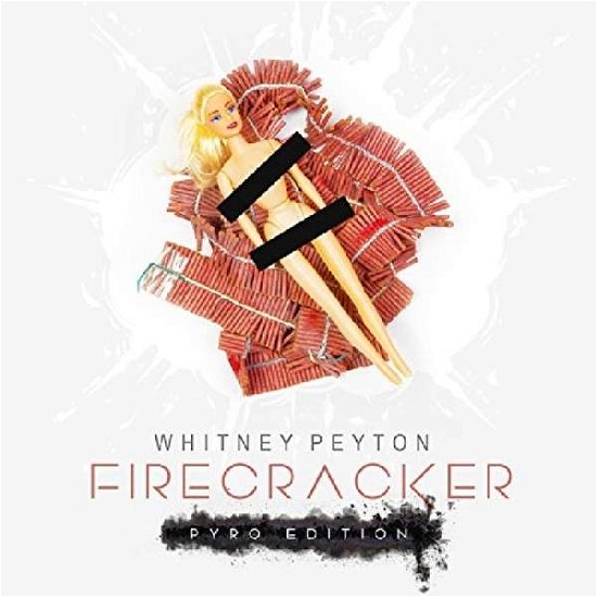 Firecracker Pyro Edition - Whitney Peyton - Música - TRAGIC HERO RECORDS - 0605491101788 - 22 de dezembro de 2017
