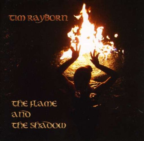 Cover for Tim Rayborn · Flame &amp; the Shadow (CD) (2007)