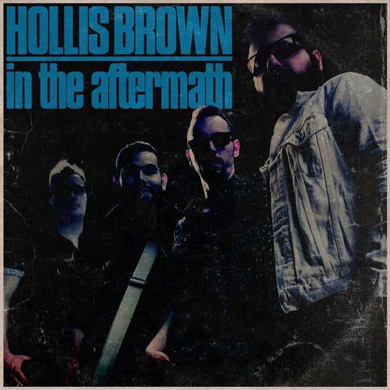 In The Aftermath - Hollis Brown - Musiikki - COOL GREEN RECORDINGS - 0810020505788 - perjantai 4. helmikuuta 2022