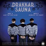 Cover for Drakkar Sauna · Leave That Hole Alone / Brundlefly My Chariot (7&quot;) (2010)