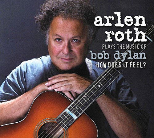 Plays the Music of Bob Dylan - Arlen Roth - Muziek - AQUINNAH - 0884501289788 - 16 oktober 2015