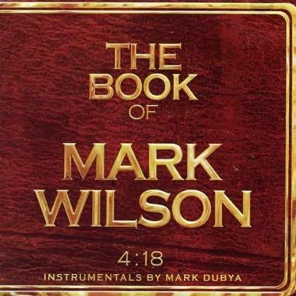 Cover for Mark Wilson · Book of Mark Wilson 4:18 (Instrumentals by Mark Du (CD) (2011)