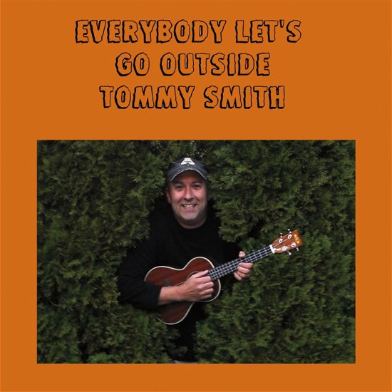 Cover for Tommy Smith · Everybody Let's Go Outside (CD) (2016)