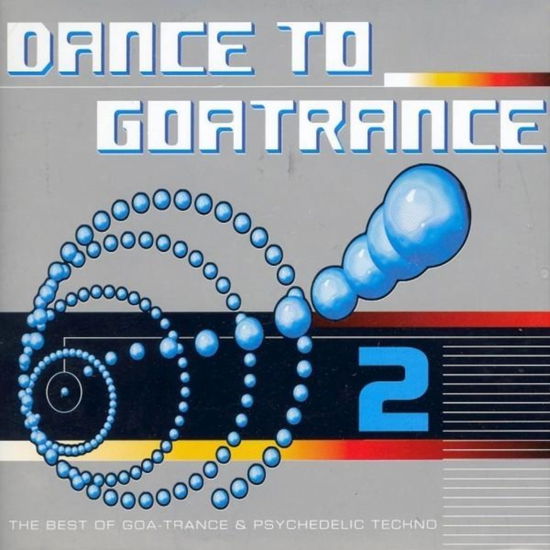 Cover for Dance to Goa Trance 2 · Dance To Goa Trance 2 (CD)